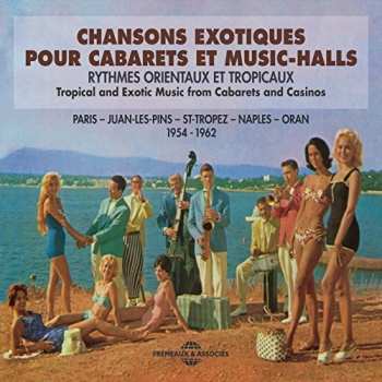 Album Various: Chansons Exotiques Pour Cabarets Et Music-Halls (Rythmes Orientaux Et Tropicaux) 1954-1962