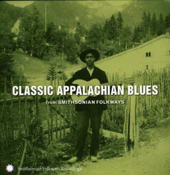 Album Various: Classic Appalachian Blues (From Smithsonian Folkways)