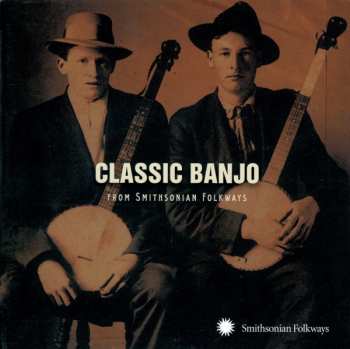Album Various: Classic Banjo (From Smithsonian Folkways)