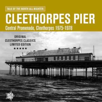 LP Various: Cleethorpes Pier: Talk Of The North All-Nighter, Central Promenade, Cleethorpes 1975-1978