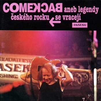 Album Various: Comeback Aneb Legendy Českého Rocku Se Vracejí