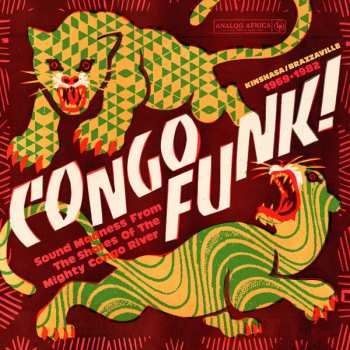 2LP Various: Congo Funk! Sound Madness From The Shores Of The Mighty Congo River (Kinshasa​/​Brazzaville 1969​-​1982)