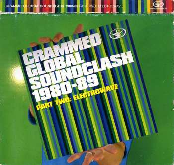 CD Various: Crammed Global Soundclash 1980-89 Part Two: Electrowave