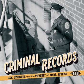 CD Various: Criminal Records; Law, Disorder And The Pursuit Of Vinyl Justice