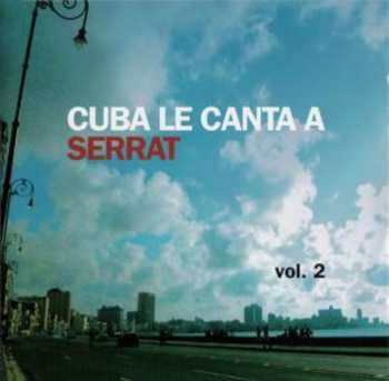 Album Various: Cuba Le Canta A Serrat Vol. 2 (Continúa El Tributo)