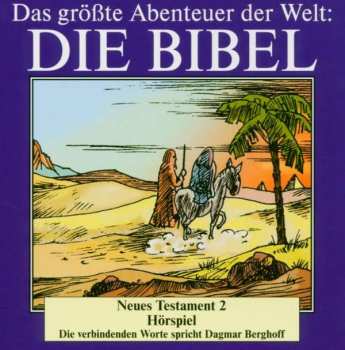 Album Various: Das Größte Abenteuer Der Welt: Die Bibel / Neues Testament 2
