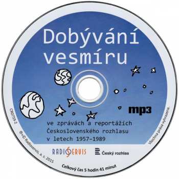 CD Various: Dobývání Vesmíru Ve Zprávách A Reportážích Československého Rozhlasu V Letech 1957–1989