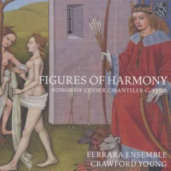 4CD/Box Set Ferrara Ensemble: Figures Of Harmony (Songs Of Codex Chantilly C. 1390)