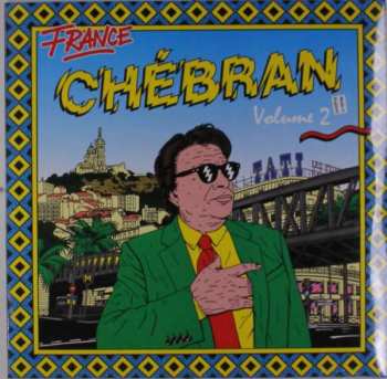 2LP Various: France Chébran Volume 2 - French Boogie 1982-1989