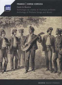 Album Various: France - Corse - Canti & Musica: Anthologie De Chants Et Musique Profanes = Corsica: Anthology Of Profane Songs And Music