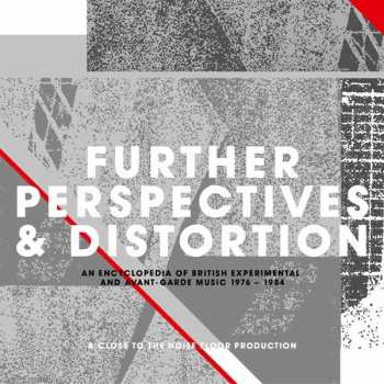 3CD/Box Set Various: Further Perspectives & Distortion - An Encyclopedia Of British Experimental And Avant-Garde Music 1976 - 1984