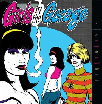 6CD/Box Set Various: Girls In The Garage - A Collection Of Girl Garage And Girl Groups From The 60s! Volumes 1-6