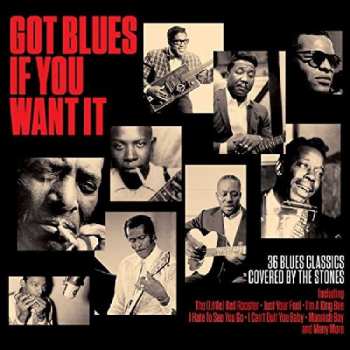 2CD Various: Got Blues If You Want It: 36 Blues Classics Covered By The Rolling Stones 