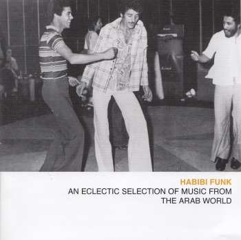 CD Various: Habibi Funk (An Eclectic Selection Of Music From The Arab World)