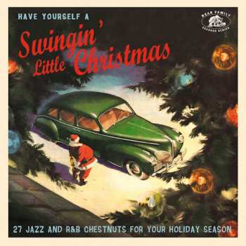 CD Various: Have Yourself A Swingin' Little Christmas (27 Jazz And R&B Chestnuts For Your Holiday Season)