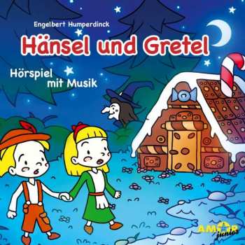 CD Various: Hörspiel Mit Musik - Engelbert Humperdinck: Hänsel Und Gretel
