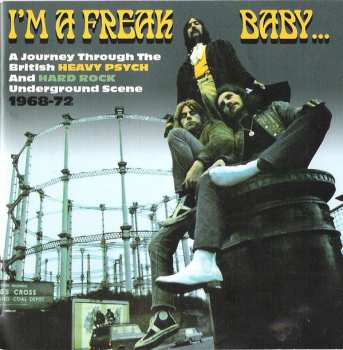 3CD/Box Set Various: I'm A Freak, Baby... A Journey Through The British Heavy Psych And Hard Rock Underground Scene 1968-72