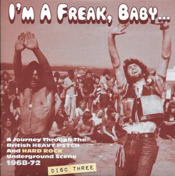 3CD/Box Set Various: I'm A Freak, Baby... A Journey Through The British Heavy Psych And Hard Rock Underground Scene 1968-72