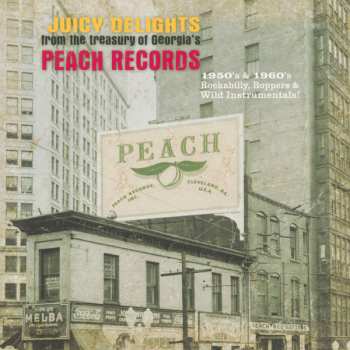 2LP Various: Juicy Delights From The Treasury of Georgia's Peach Records DLX