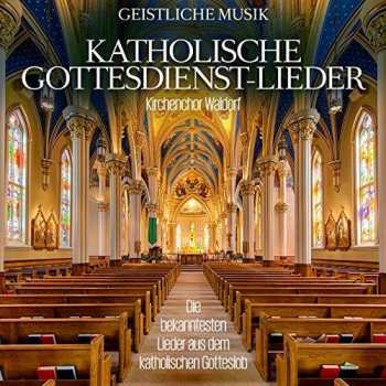 Album Various: Kirchenchor Waldorf - Katholische Gottesdienst-lieder