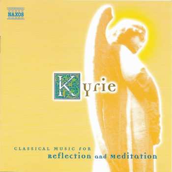 Album Various: Kyrie (Classical Music For Reflection And Meditation)