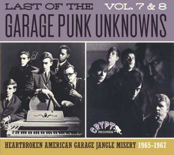 CD Various: Last Of The Garage Punk Unknowns Volume 7 & 8 (Heartbroken American Garage Jangle Misery 1965-1967)