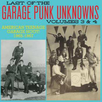 Album Various: Last Of The Garage Punk Unknowns Volumes 3 & 4 (American Teenage Garage Hoot! 1965-1967)