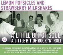 Album Various: Lemon Popsicles And Strawberry Milkshakes - A Little Bit Of Soul, A Little Bit Of Rock 'N' Roll