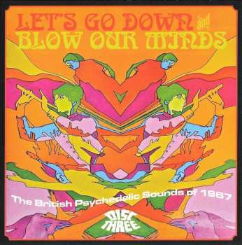3CD/Box Set Various: Let's Go Down And Blow Our Minds: The British Psychedelic Sounds Of 1967