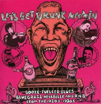 CD Various: Let's Get Drunk Again (Booze Fuelled Blues, Bluegrass, Hillbilly And R'n'B From The 1920s-1950s)