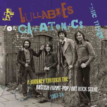 3CD/Box Set Various: Lullabies For Catatonics: A Journey Through The British Avant-Pop/Art Rock Scene 1967-74