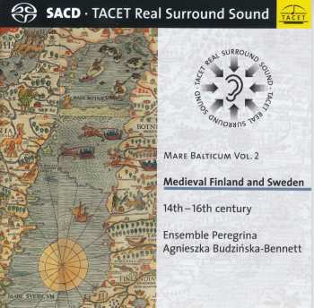 SACD Ensemble Peregrina: Mare Balticum Vol. 2 Medieval Finland and Sweden 14th - 16th Century