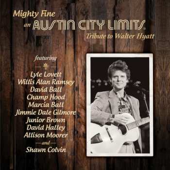 CD Various: Mighty Fine: An Austin City Limits Tribute To Walter Hyatt
