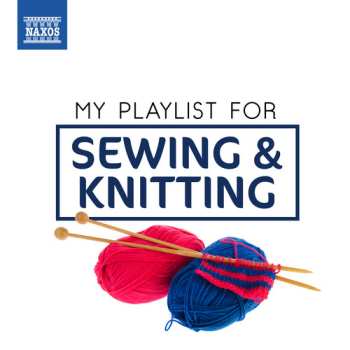 Album Various: My Playlist For Sewing And Knitting
