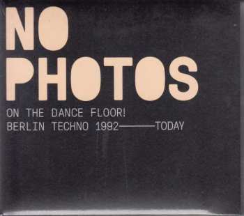 2CD Various: No Photos On The Dancefloor! Berlin Techno 1992-Today
