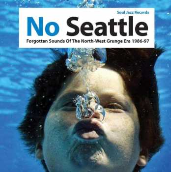2LP Various: No Seattle - Forgotten Sounds Of The North-West Grunge Era 1986-97 Volume One