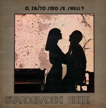 LP Various: O Zašto Smo Se Sreli - Starogradski Biseri