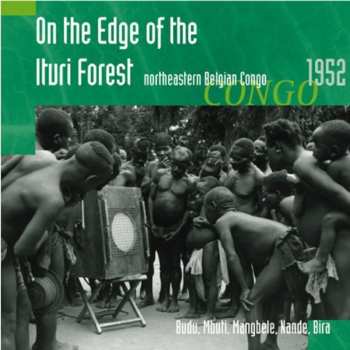 Album Various: On The Edge Of The Ituri Forest Northeastern Belgian Congo 1952