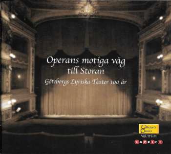 3CD Various: Operans Motiga Väg Till Storan - Göteborgs Lyriska Teater 100 År