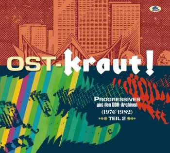 2CD Various: Ost-Kraut Progressives Aus Den DDR-Archiven (1976-1982) Teil 2