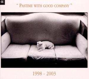 CD Various: "Pastime With Good Company" 1998 - 2003