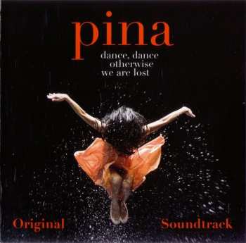 CD Various: Pina Dance, Dance Otherwise We Are Lost Original Soundtrack