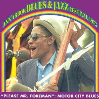 Album Various: "Please Mr. Foreman": Motor City Blues At The Ann Arbor Blues & Jazz Festival 1973