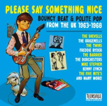 Album Various: Please Say Something Nice (Bouncy Beat & Polite Pop From The UK  1963-1968)