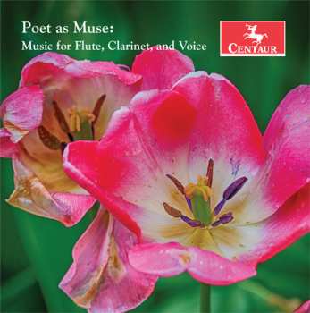Album Various: Poet As Muse: Music For Flute, Clarinet, And Voice