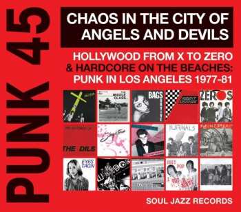 CD Various: Punk 45: Chaos In The City Of Angels And Devils (Hollywood From X To Zero & Hardcore On The Beaches: Punk In Los Angeles 1977-81)