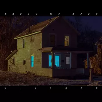 S. Carey: Break Me Open