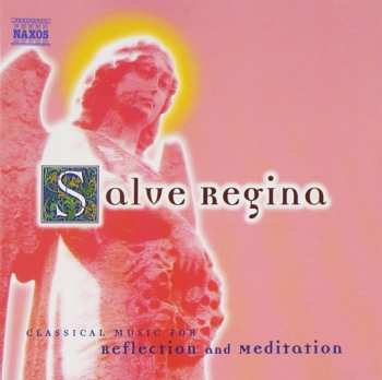 Album Various: Salve Regina - Classical Music For Reflection And Meditation