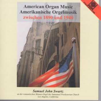 CD Various: Samuel John Swartz - Amerikanische Orgelmusik