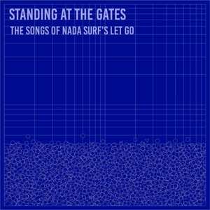 CD Various: Standing At The Gates: The Songs Of Nada Surf's Let Go